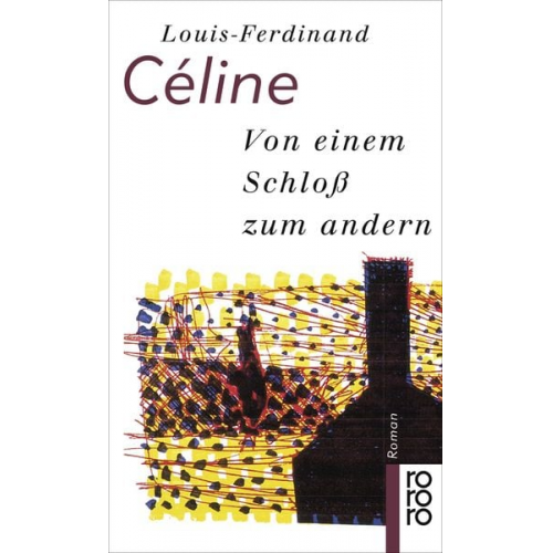 Louis-Ferdinand Celine - Von einem Schloss zum andern