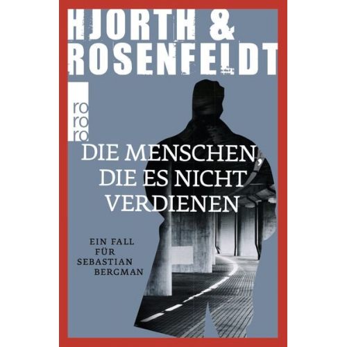 Michael Hjorth Hans Rosenfeldt - Die Menschen, die es nicht verdienen / Sebastian Bergman Band 5