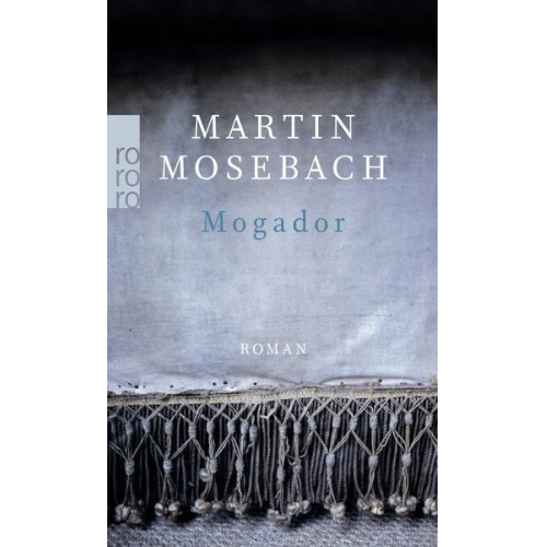 Martin Mosebach - Mogador