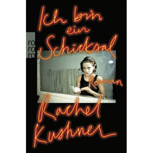 Rachel Kushner - Ich bin ein Schicksal
