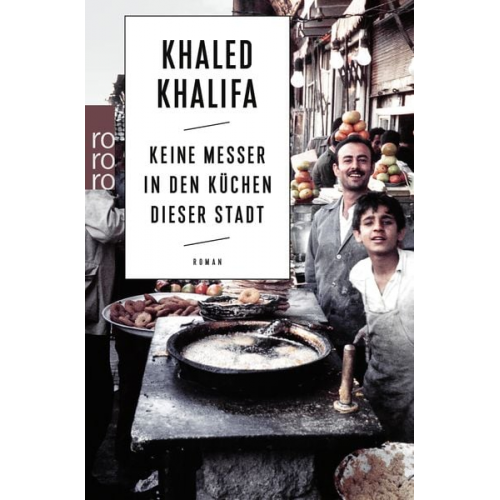 Khaled Khalifa - Keine Messer in den Küchen dieser Stadt