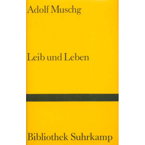 Adolf Muschg - Leib und Leben