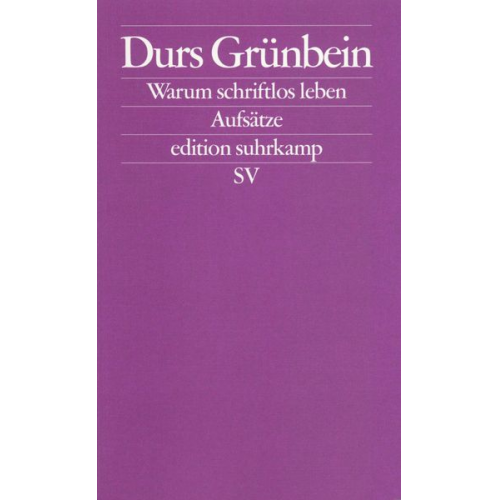 Durs Grünbein - Warum schriftlos leben