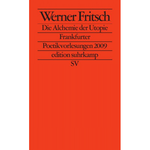 Werner Fritsch - Die Alchemie der Utopie