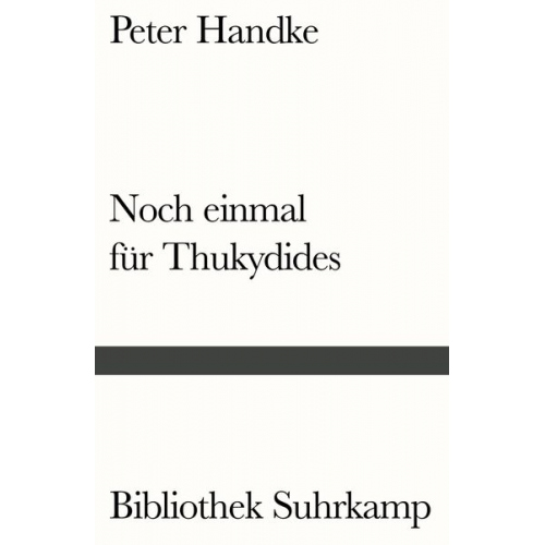 Peter Handke - Noch einmal für Thukydides