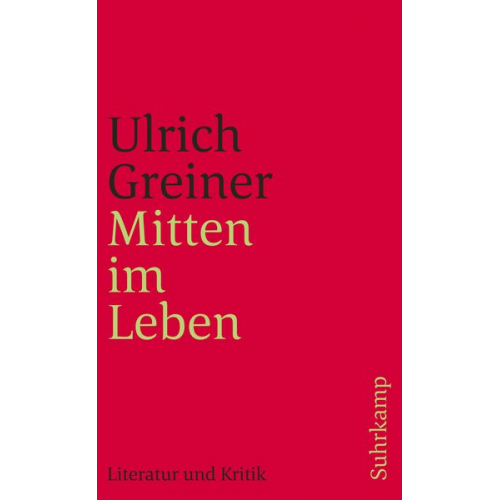 Ulrich Greiner - Mitten im Leben