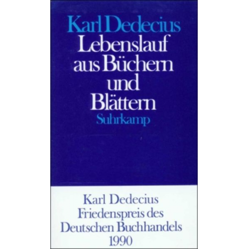 Karl Dedecius - Karl Dedecius, Lebenslauf aus Büchern und Blättern