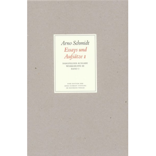 Arno Schmidt - Bargfelder Ausgabe. Werkgruppe III: Essays und Biographisches