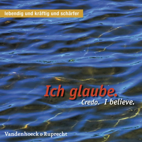 Ich glaube. Credo. I believe