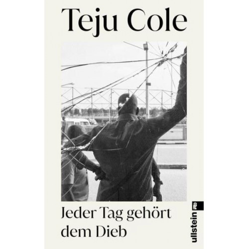 Teju Cole - Jeder Tag gehört dem Dieb