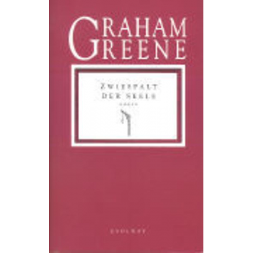 Graham Greene - Zwiespalt der Seele