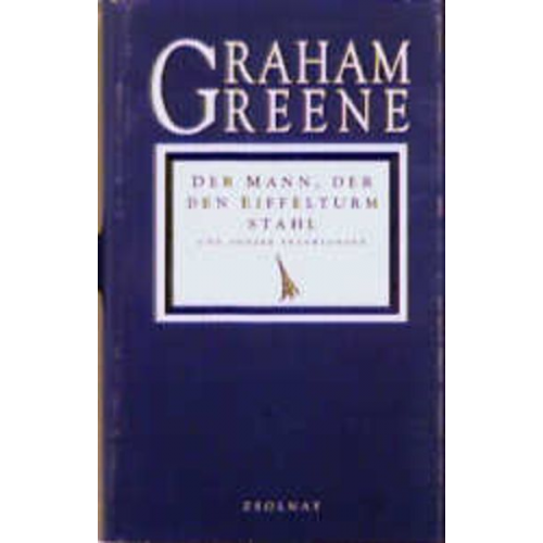 Graham Greene - Der Mann, der den Eiffelturm stahl