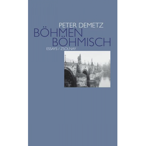 Peter Demetz - Böhmen böhmisch