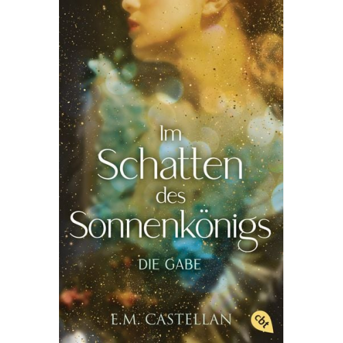 E.M. Castellan - Im Schatten des Sonnenkönigs – Die Gabe