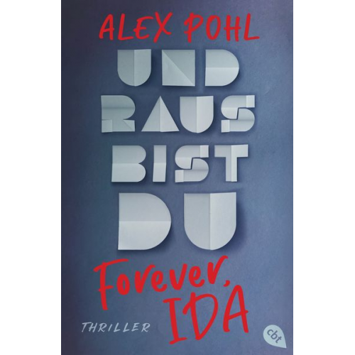 Alex Pohl - Forever, Ida - Und raus bist du