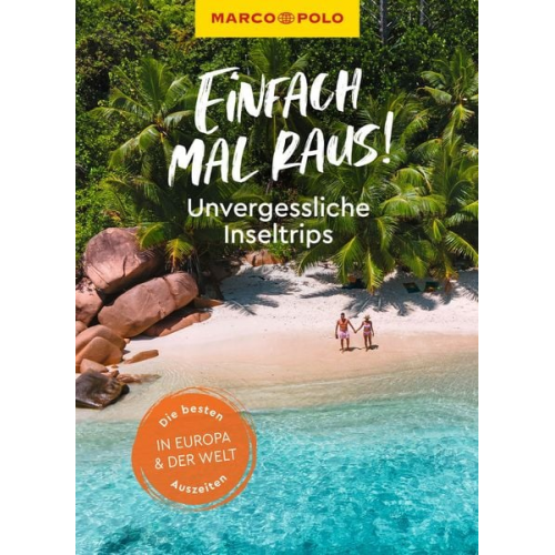 Martin Müller Sabine Barth Thomas Eckert Hilke Maunder Bettina Dürr - MARCO POLO Bildband Einfach mal raus! Unvergessliche Inseltrips