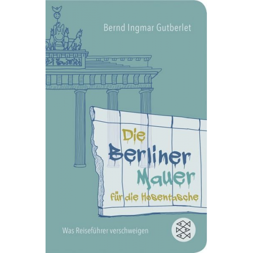 Bernd Ingmar Gutberlet - Die Berliner Mauer für die Hosentasche