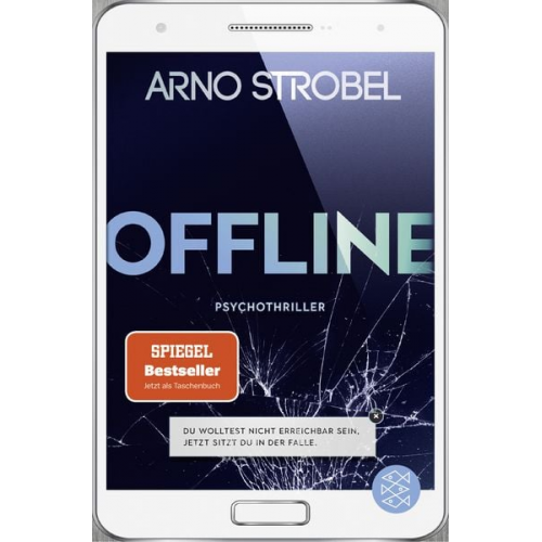 Arno Strobel - Offline - Du wolltest nicht erreichbar sein. Jetzt sitzt du in der Falle.