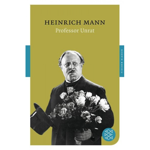 Heinrich Mann - Professor Unrat oder Das Ende eines Tyrannen