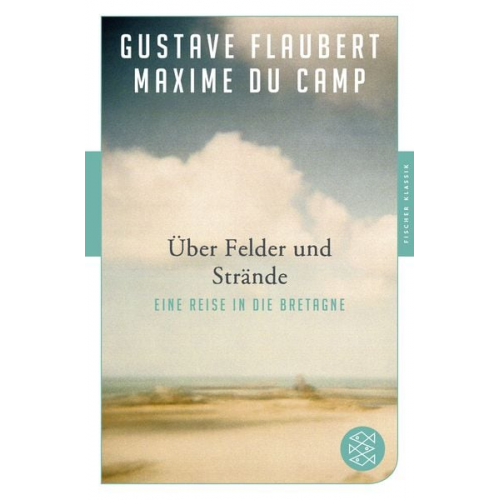 Gustave Flaubert Maxime du Camp - Über Felder und Strände