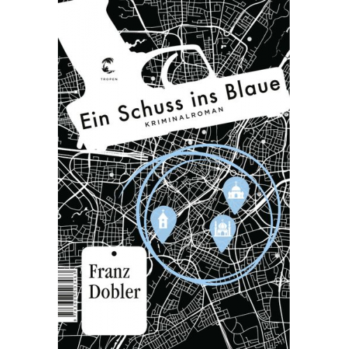 Franz Dobler - Ein Schuss ins Blaue