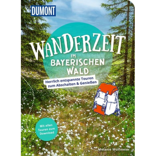 Melanie Wolfmeier - DuMont Wanderzeit im Bayerischen Wald