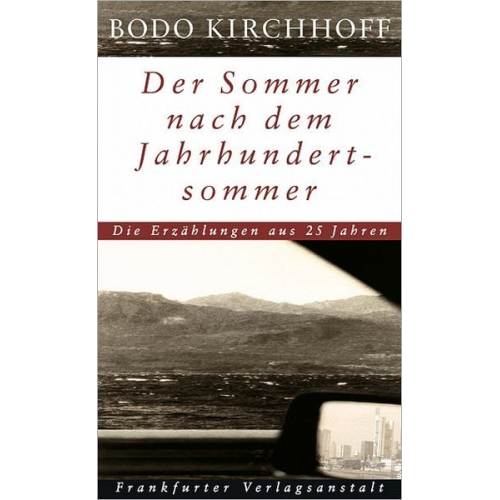 Bodo Kirchhoff - Der Sommer nach dem Jahrhundertsommer