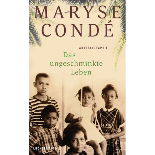 Maryse Conde - Das ungeschminkte Leben