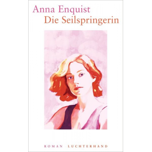 Anna Enquist - Die Seilspringerin