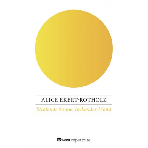 Alice Ekert-Rotholz - Strafende Sonne, lockender Mond