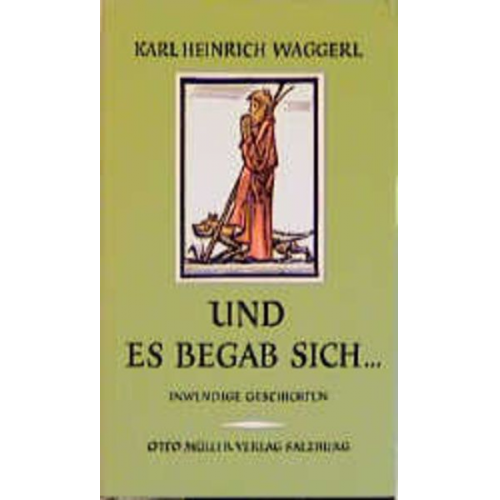 Karl Heinrich Waggerl - Und es begab sich...