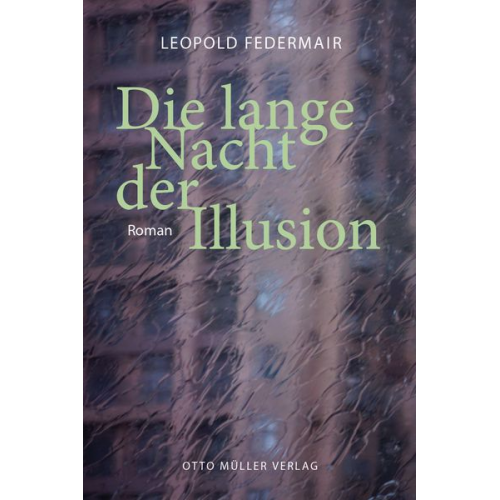 Leopold Federmair - Die lange Nacht der Illusion