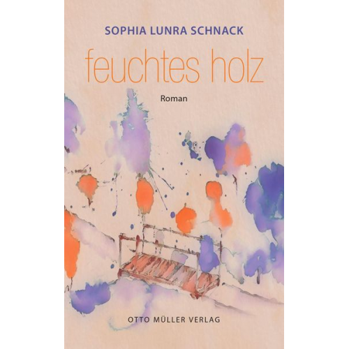 Sophia Lunra Schnack - Feuchtes holz