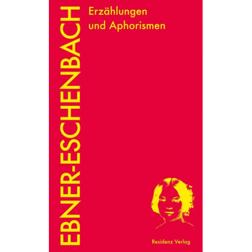 Marie von Ebner-Eschenbach - Erzählungen und Aphorismen