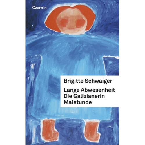 Brigitte Schwaiger - Die Galizianerin. Lange Abwesenheit. Malstunde