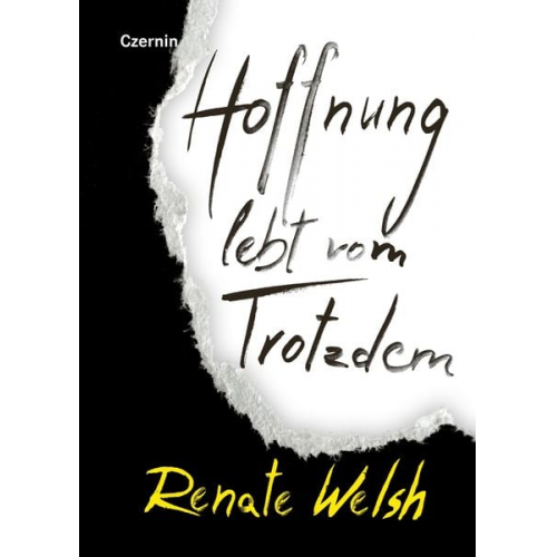 Renate Welsh - Hoffnung lebt vom Trotzdem