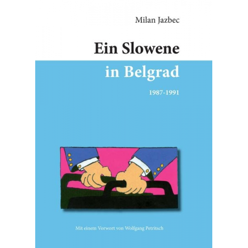 Milan Jazbec - Ein Slowene in Belgrad 1987-1991