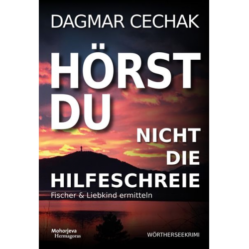 Dagmar Cechak - Hörst Du nicht die Hilfeschreie