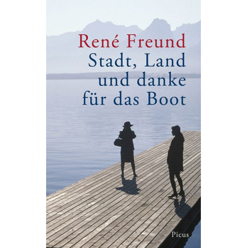 René Freund - Stadt, Land und danke für das Boot