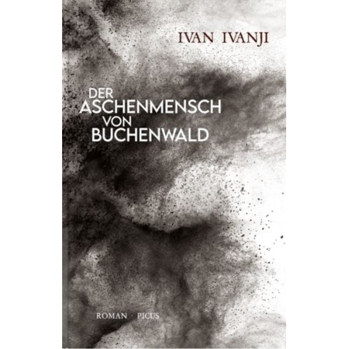 Ivan Ivanji - Der Aschenmensch von Buchenwald