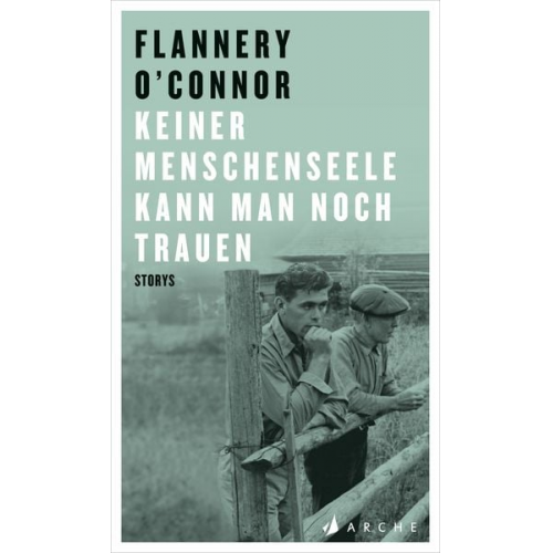 Flannery O'Connor - Keiner Menschenseele kann man noch trauen