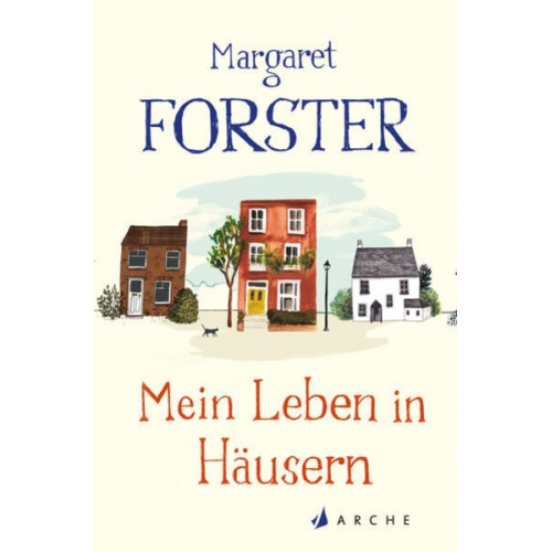 Margaret Forster - Mein Leben in Häusern