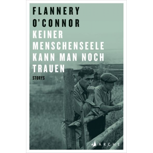 Flannery O'Connor - Keiner Menschenseele kann man noch trauen