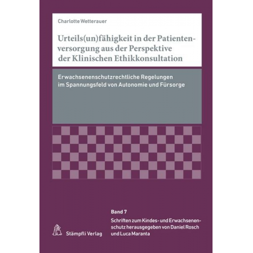 Charlotte Wetterauer - Urteils(un)fähigkeit in der Patientenversorgung aus der Perspektive der Klinischen Ethikkonsultation