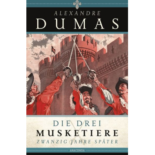 Alexandre Dumas - Die drei Musketiere - 20 Jahre später