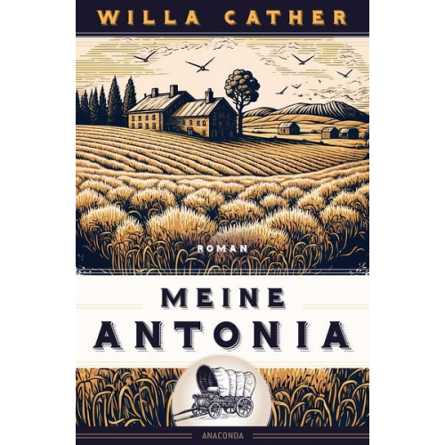 Willa Cather - Willa Cather, Meine Antonia. Roman