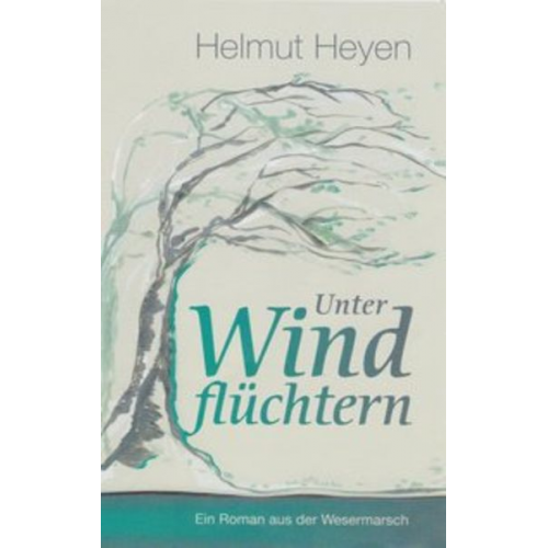 Helmut Heyen - Unter Windflüchtern