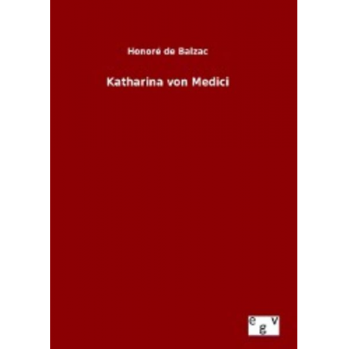 Honore de Balzac - Katharina von Medici