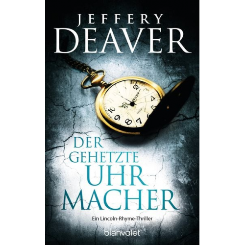 Jeffery Deaver - Der gehetzte Uhrmacher