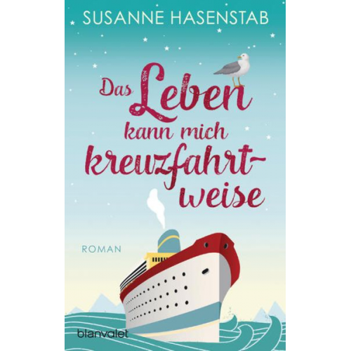 Susanne Hasenstab - Das Leben kann mich kreuzfahrtweise